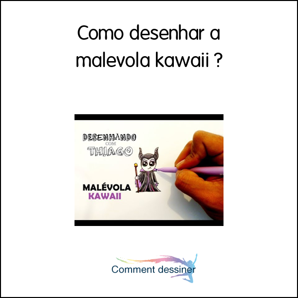 Como desenhar a malévola kawaii